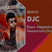 Rauw Alejandro Chencho Corleone Desesperados Bachata Remix Djc