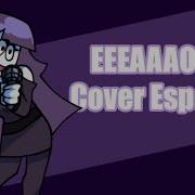 Friday Night Funkin Eeeaaaoo Lila Vocal Cover Español Kira0Loka