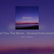 Get You The Moon Slowed And Reverb Instrumental