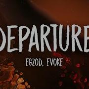 Egzod Departure Feat Evoke Lyrics