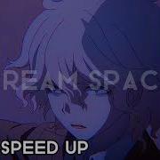 Dvrst Dream Space Speed Up