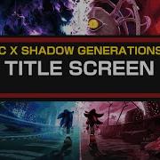 Sonic X Shadow Generations Title Screen Doom S Eye