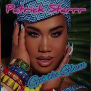 Patrick Starrr Got The Glam Official Audio