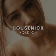 Housenick Hold On