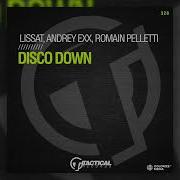 Disco Down Original Mixromain Pelletti Andrey Exx Lissat