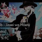 Osu Neru X Rib Jinsei Wa Hoeru Phobot S Insane Dt Fc