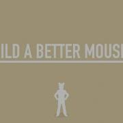 Симулятор Мышек To Build A Better Mousetrap