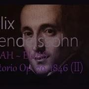 Elijah Mendelssohn Part 2 0Ratorio