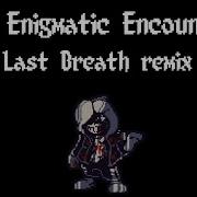 Last Breath Phase 3 Remix