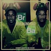 Kendrick Lamar Breaking Bad Ft Dr Dre 50 Cent