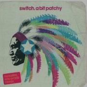 Switch A Bit Patchy Eric Prydz Remix Radio Edit