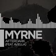 Myrne Afterdark Feat Aviella Monstercat Release