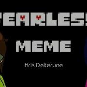 Fearless Meme Kris Deltarune