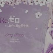 Re Zero Kara Hajimeru Isekai Seikatsu Ending 2 Stay Alive