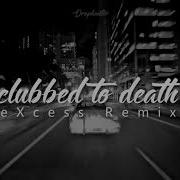 Rob Dougan Clubbed To Death Excess Remix