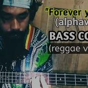 Alphaville Forever Young Reggae Version Bass Cover