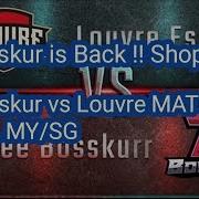 Bosskur Is Back Shopee Bosskur Vs Louvre Match 2 Mpl My Sg