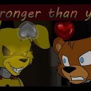 Stronger Than You Fnaf