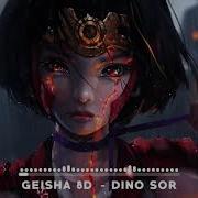 Geisha Remix 8D Dino Sor Hot Trend Tik Tok 2019