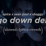 Spice Sean Paul Shaggy Go Down Deh Slowed Reverb Bass Boosted