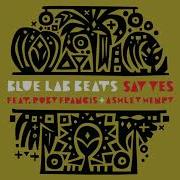 Blue Lab Beats Say Yes Feat Ruby Francis Ashley Henry