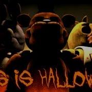 Fnaf This Is Halloween