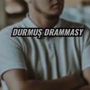 Darkray Durmusyn Dramasy Mp3