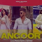 Angoor Feat Pranjal Dahiya Sam Khan