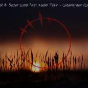 Boral Kibil Sezer Uysal Ft Kadim Tekin Gidenlerden Original Mix