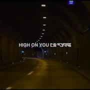 High On You Drove