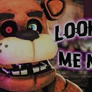 Look At Me Fnaf