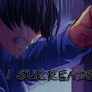 Nightcore If I Surrender Citizen Soldier