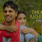 Dhoonde Akhiyan New Song Jabriya Jodi Siddharth Malhotra And