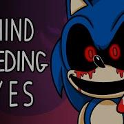 Sonic Exe Song Behind Bleeding Eyes