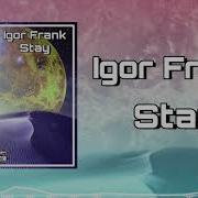 Igor Frank Stay