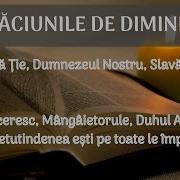 Rugaciunile Diminetii Rugaciuni Zilnice