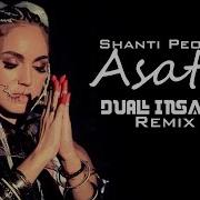 Shanti People Asato Dual Insanix Remix