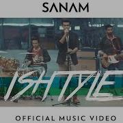 Sanam Ishtyle Official Music Video