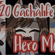 Hero Meme Gacha Life