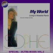 Sophie My World Living In Paradise Remix 2018