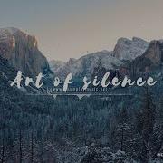 Art Of Silence By Uniq Without Synth Cinematic Ambient No Copyright Music