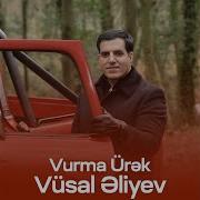 Vüsal Əliyev Vurma Ürək