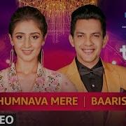 Humnava Mere Baarish Dhvani Bhanushali Aditya Narayan Song Full