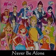 Winx Club Never Be Alone