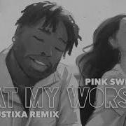 Pink Sweat At My Worst Gustixa Remix