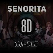 8D Audio G Idle Senorita Use Headphones 8D Lysic