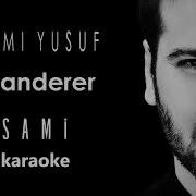 Wanderer Sami Yusuf Karaoke With Lyrics