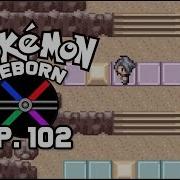 Pokemon Reborn Nuzlocke Episode 102 Hardy Gym