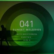 Sunset Melodies 041 With Wachterberg Incl Alex H Guest Mix