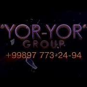 Yor Yor Guruhi 998977732494